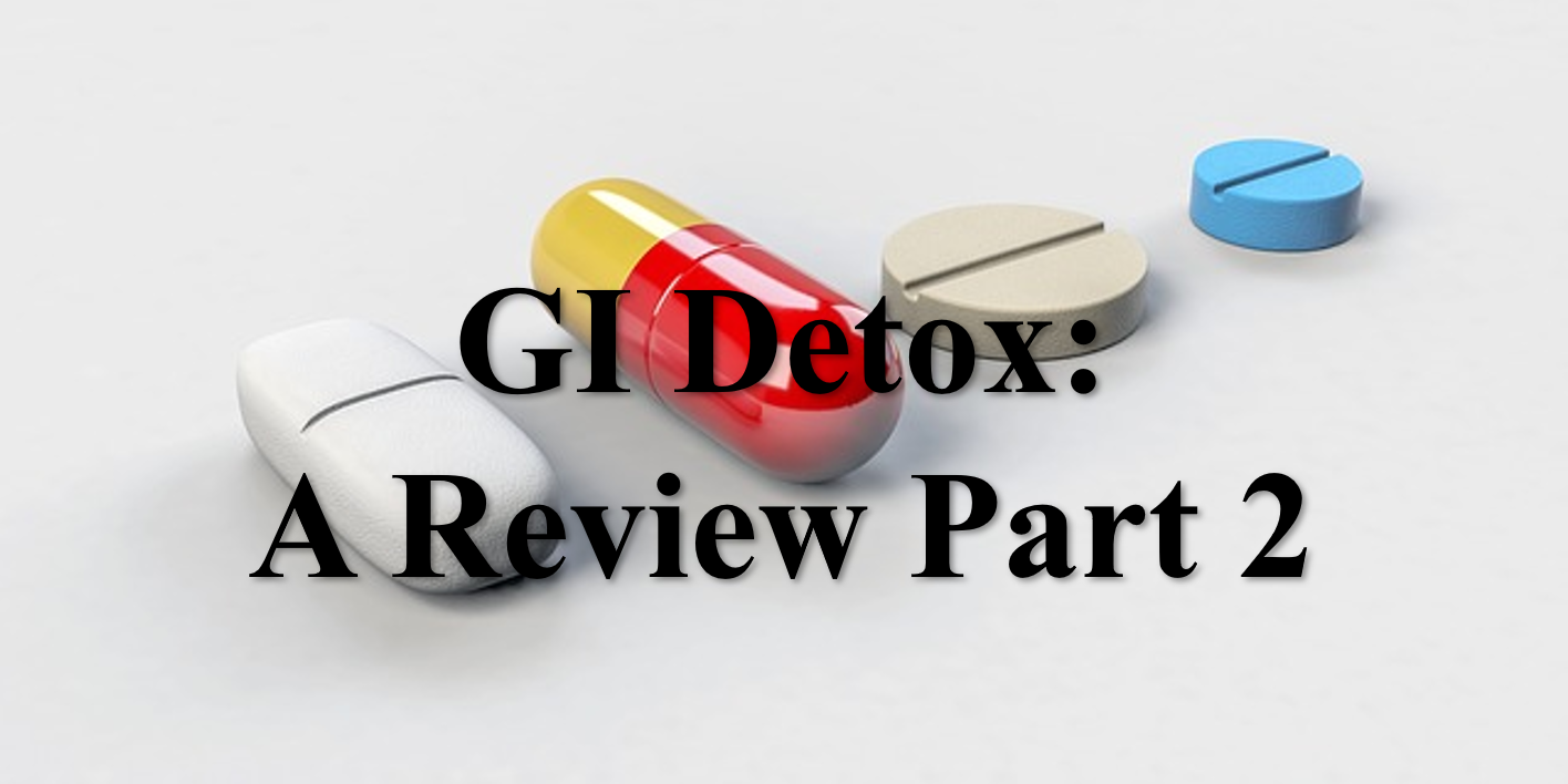 GI Detox Review Part 2