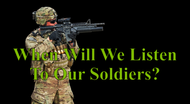 When Will We Listen to our Soldiers