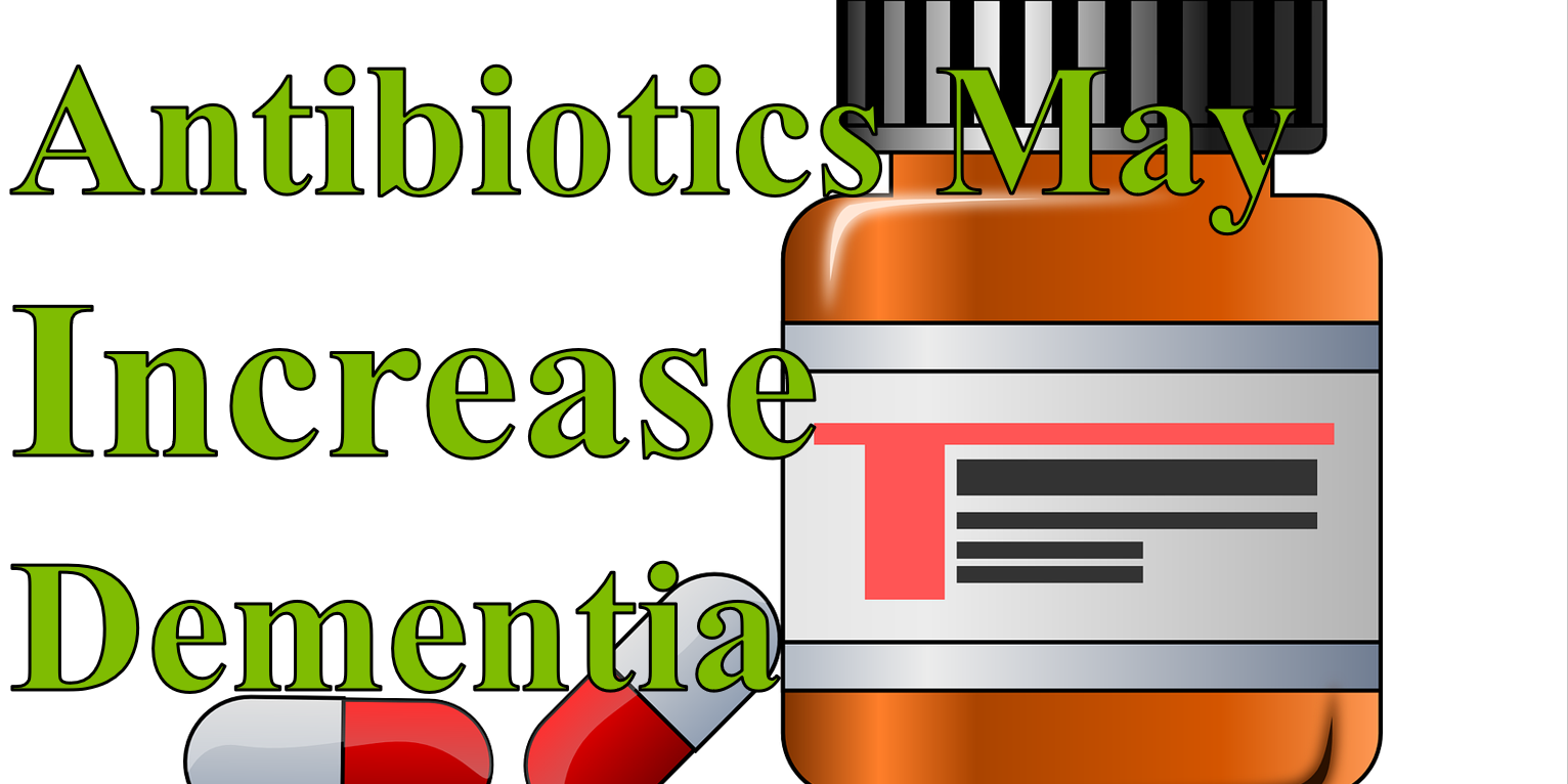 Antibiotics May Increase Dementia