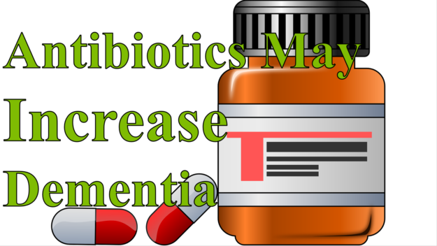 Antibiotics May Increase Dementia