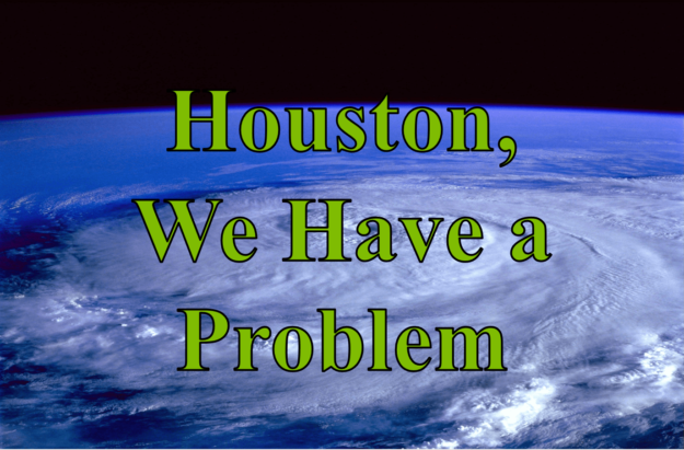 Houston We Have a Problem