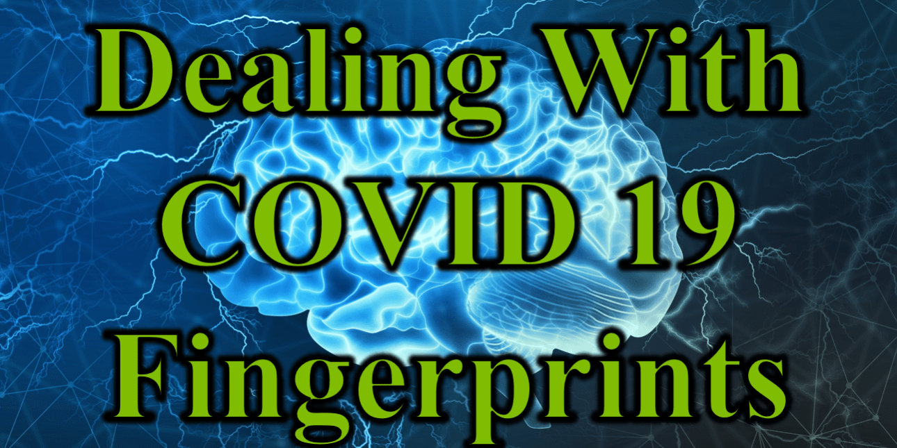 Dealing with COVID 19 Fingerprints