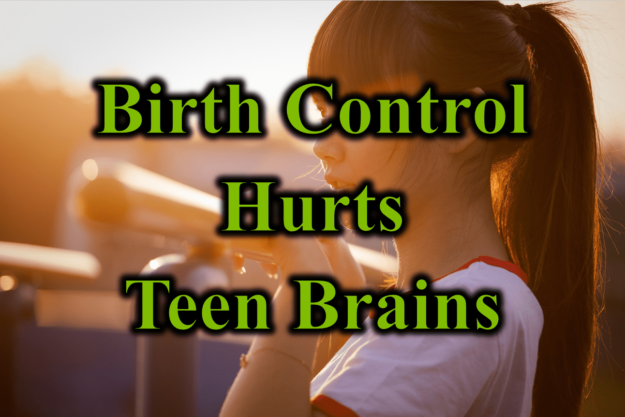 Birth COntrol Hurts Teen Brains