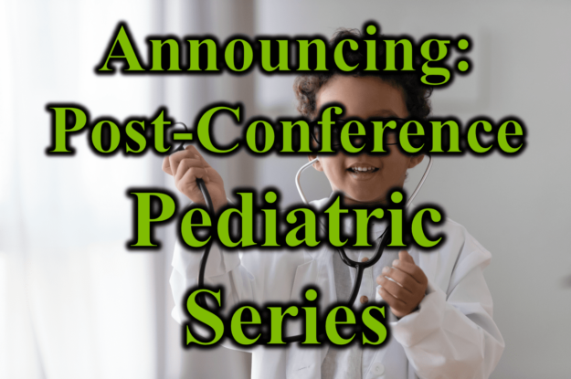 Announcing Post Conference Pediatric Series