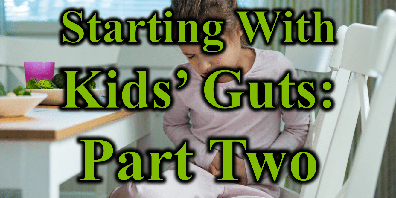 Starting with Kids Guts – Part Two