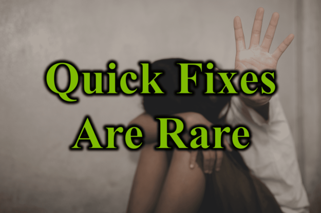 Quick Fixes Are Rare