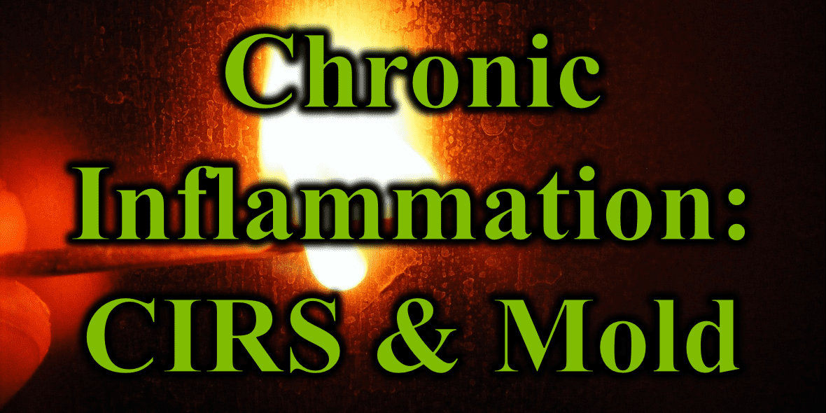 Chronic Inflammation CIRS & Mold