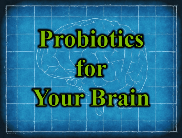 Probiotics for Your Brain