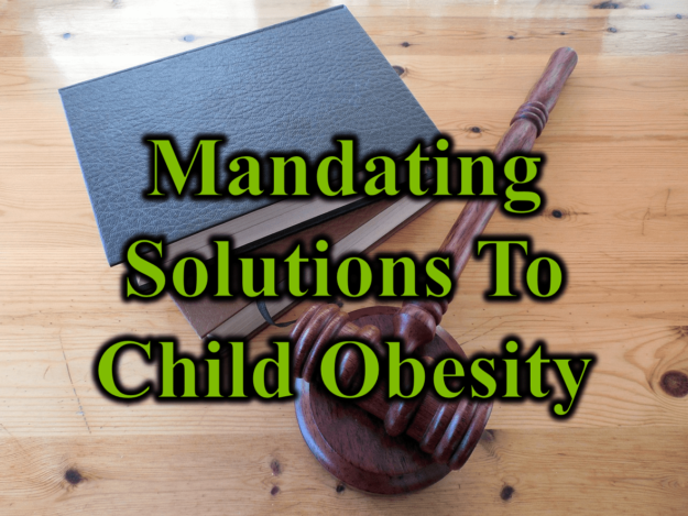 Mandating Solutions to Child Obesity