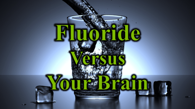 Fluoride Versus Your Brain