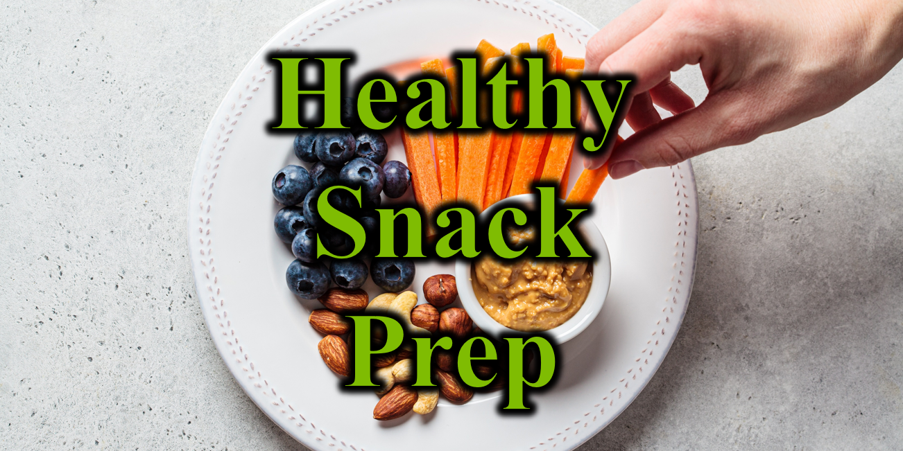 Healthy Snack Prep