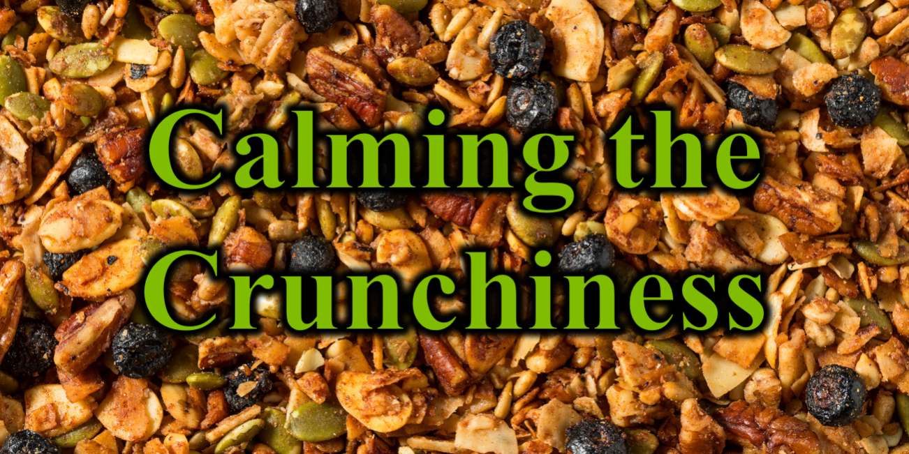 Calming the Crunchiness