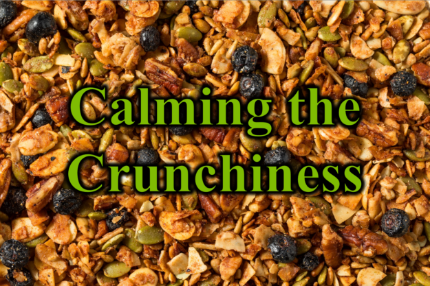 Calming the Crunchiness