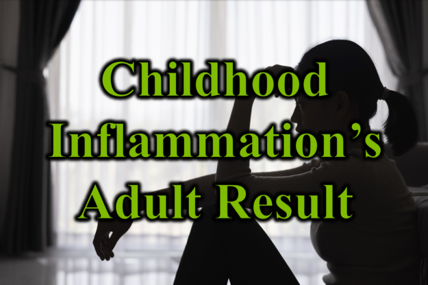Childhood Inflammations’ Adult Results