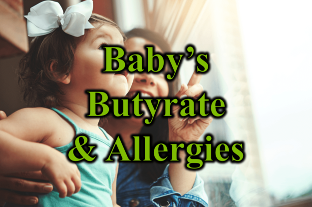 Baby’s Butyrate and Allergies