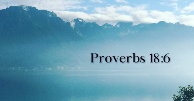 Prov 18 6