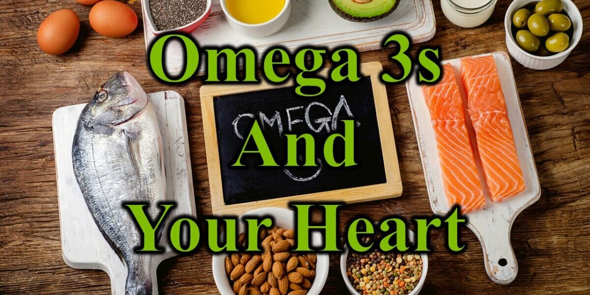 Omega 3 and Your Heart