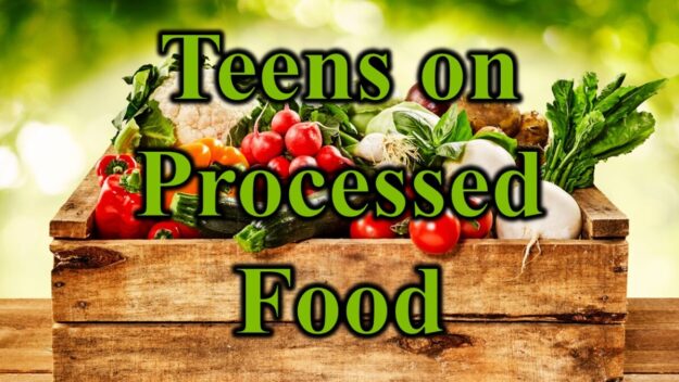 Teens on Processed Food
