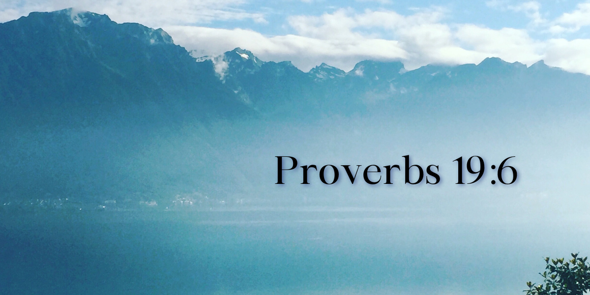 Prov 19 6