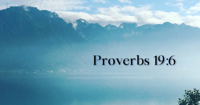 Prov 19 6