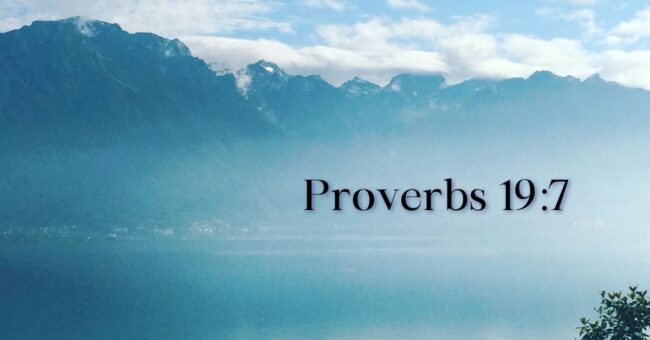 Prov 19 7