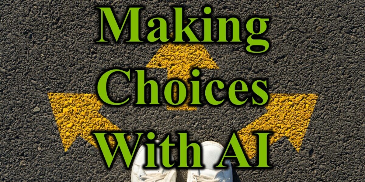 Making Choices With AI
