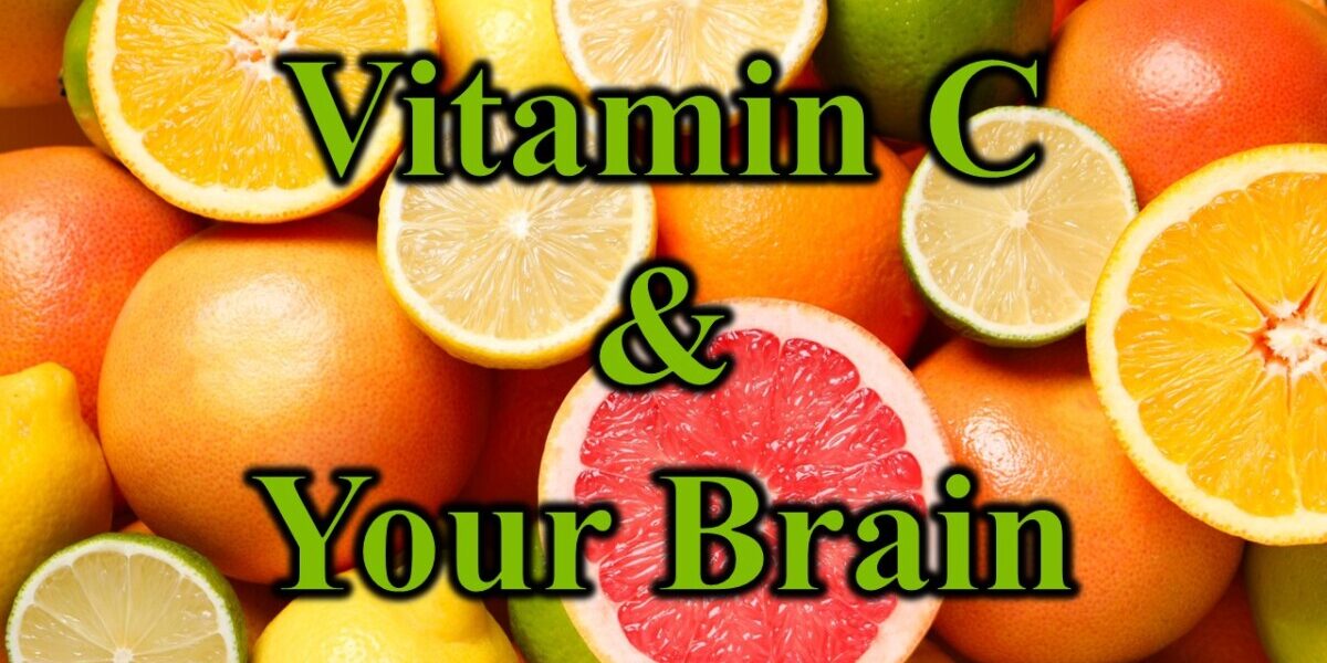 Vitamin C & Your Brain