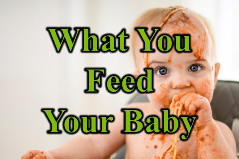 What You Feed Your Baby