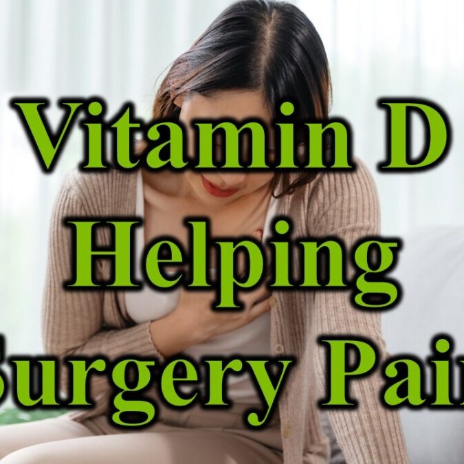 Vitamin D Helpign Surgery Pain