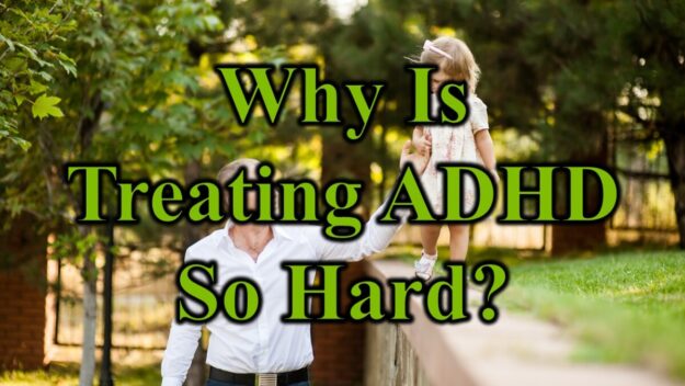 Why Is Treating ADHD So Hard